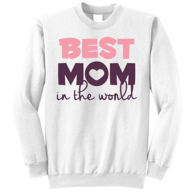 Best Mom In The World Gift Sweatshirt