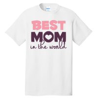 Best Mom In The World Gift Tall T-Shirt