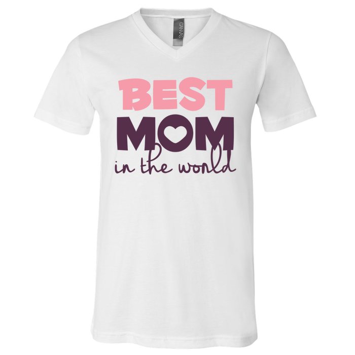 Best Mom In The World Gift V-Neck T-Shirt