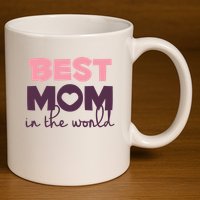 Best Mom In The World Gift 11oz C Handle Ceramic Mug