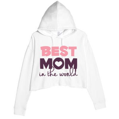 Best Mom In The World Gift Crop Fleece Hoodie