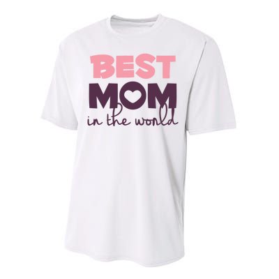 Best Mom In The World Gift Performance Sprint T-Shirt