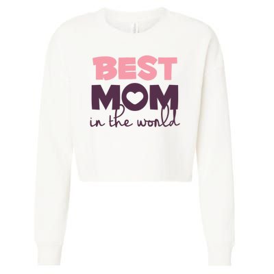 Best Mom In The World Gift Cropped Pullover Crew