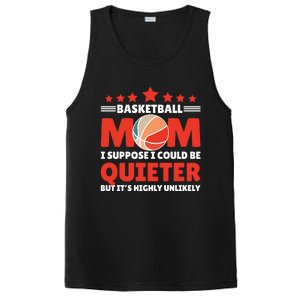 Basketball Mom I Suppose I Could Be Quieter But It's Highly Gift PosiCharge Competitor Tank