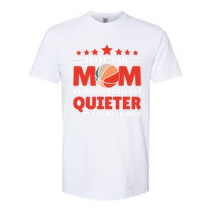 Basketball Mom I Suppose I Could Be Quieter But It's Highly Gift Softstyle CVC T-Shirt