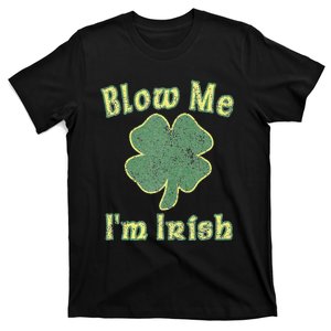 Blow Me I'm Irish T-Shirt