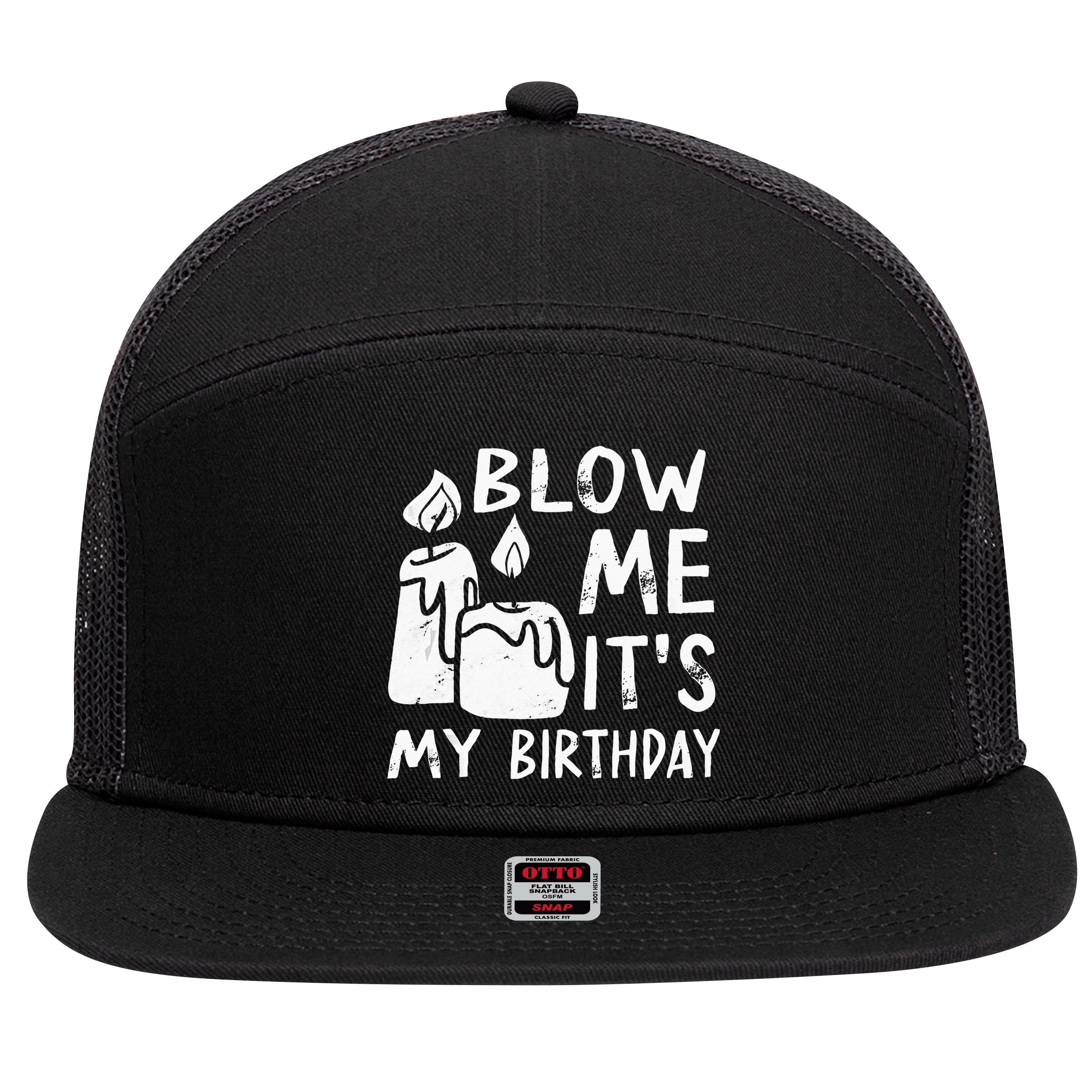 Blow Me It´s My Birthday Ingenious Funny 7 Panel Mesh Trucker Snapback Hat