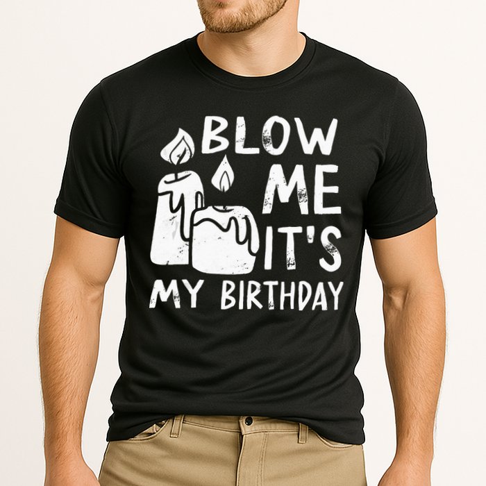 Blow Me It´s My Birthday Ingenious Funny Cooling Performance Crew T-Shirt