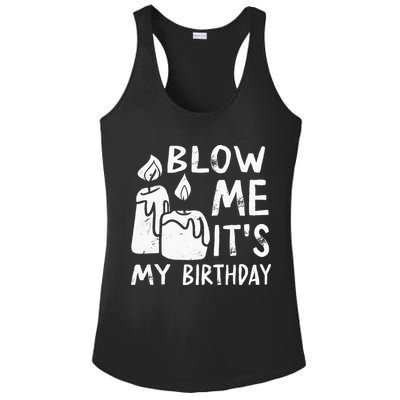 Blow Me It´s My Birthday Ingenious Funny Ladies PosiCharge Competitor Racerback Tank