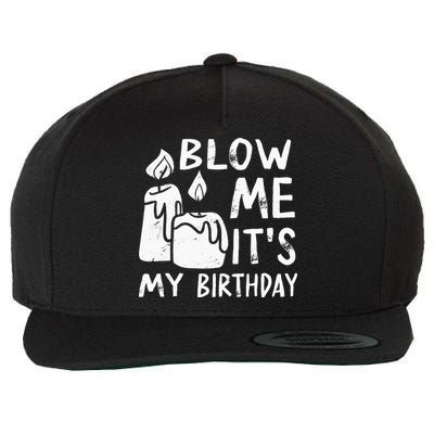 Blow Me It´s My Birthday Ingenious Funny Wool Snapback Cap