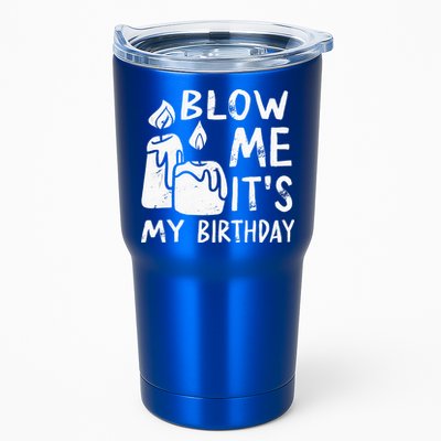 Blow Me It´s My Birthday Ingenious Funny Tumbler