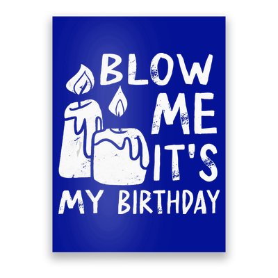 Blow Me It´s My Birthday Ingenious Funny Poster