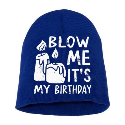 Blow Me It´s My Birthday Ingenious Funny Short Acrylic Beanie