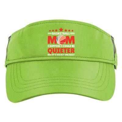 Basketball Mom I Suppose I Could Be Quieter But It's Highly Gift Adult Drive Performance Visor