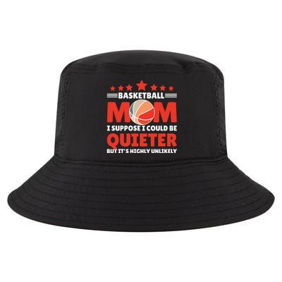 Basketball Mom I Suppose I Could Be Quieter But It's Highly Gift Cool Comfort Performance Bucket Hat