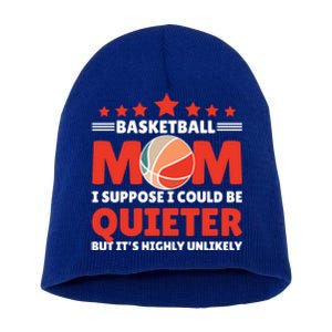 Basketball Mom I Suppose I Could Be Quieter But It's Highly Gift Short Acrylic Beanie