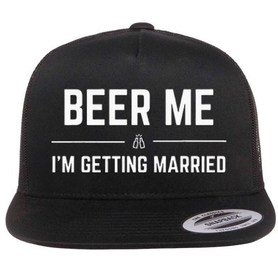 Beer Me Im Getting Married Men Funny Groom Bachelor Party Flat Bill Trucker Hat