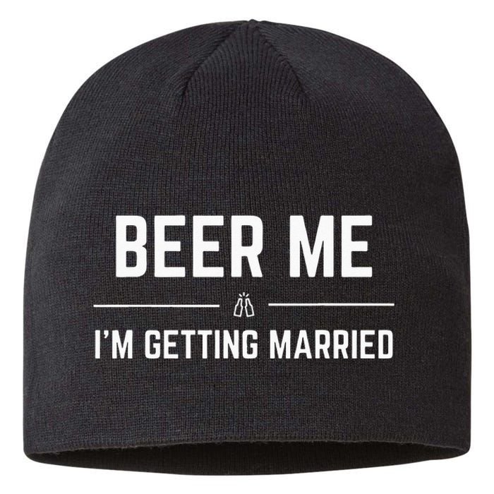 Beer Me Im Getting Married Men Funny Groom Bachelor Party Sustainable Beanie