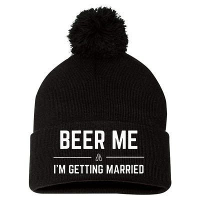 Beer Me Im Getting Married Men Funny Groom Bachelor Party Pom Pom 12in Knit Beanie