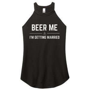 Beer Me Im Getting Married Men Funny Groom Bachelor Party Women's Perfect Tri Rocker Tank