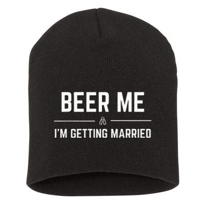 Beer Me Im Getting Married Men Funny Groom Bachelor Party Short Acrylic Beanie