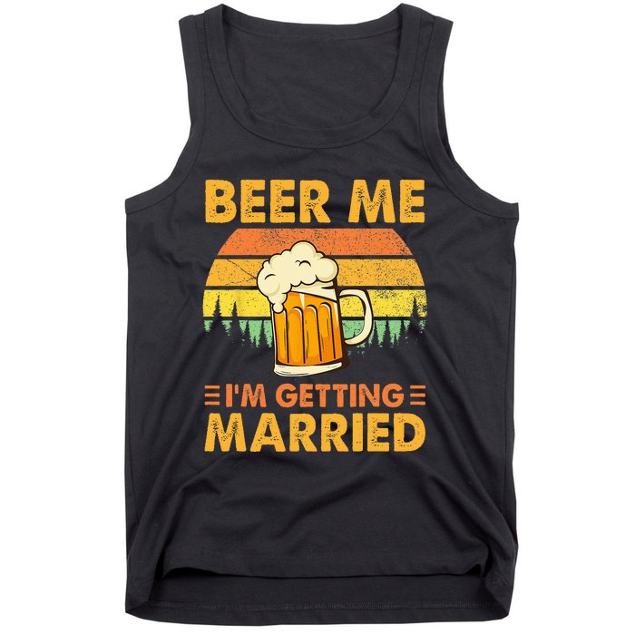 Beer Me Im Getting Married Men Funny Groom Bachelor Party Tank Top