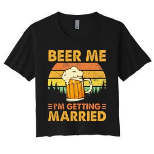 Beer Me Im Getting Married Men Funny Groom Bachelor Party Women's Crop Top Tee