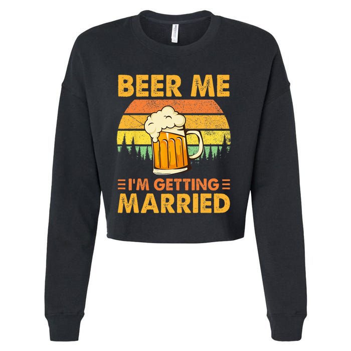 Beer Me Im Getting Married Men Funny Groom Bachelor Party Cropped Pullover Crew