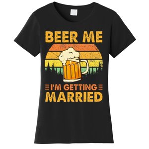 Beer Me Im Getting Married Men Funny Groom Bachelor Party Women's T-Shirt