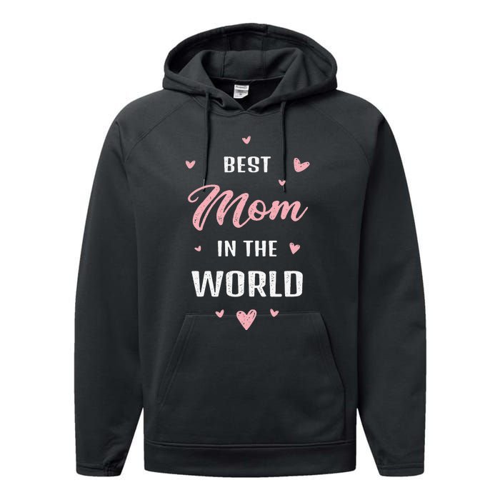 Best Mom In The World Best Mom Ever Mothers Day Design Performance Fleece Hoodie