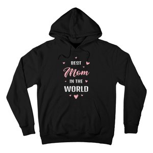 Best Mom In The World Best Mom Ever Mothers Day Design Hoodie