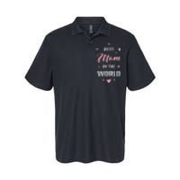 Best Mom In The World Best Mom Ever Mothers Day Design Softstyle Adult Sport Polo