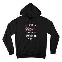 Best Mom In The World Best Mom Ever Mothers Day Design Tall Hoodie