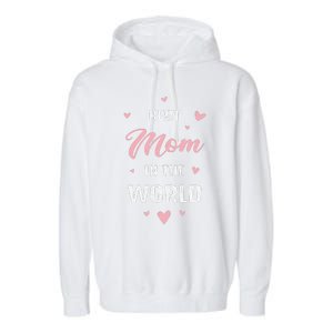 Best Mom In The World Best Mom Ever Mothers Day Design Garment-Dyed Fleece Hoodie