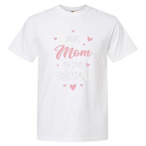 Best Mom In The World Best Mom Ever Mothers Day Design Garment-Dyed Heavyweight T-Shirt