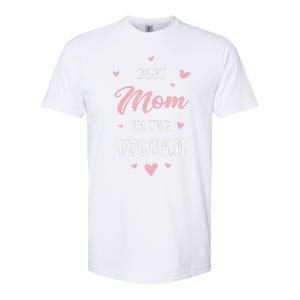 Best Mom In The World Best Mom Ever Mothers Day Design Softstyle CVC T-Shirt