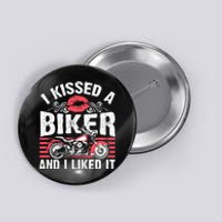 Bikers Motorcycling I Kissed A Biker And I Liked It Button