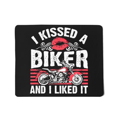 Bikers Motorcycling I Kissed A Biker And I Liked It Mousepad