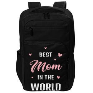 Best Mom In The World Best Mom Ever Mothers Day Design Impact Tech Backpack