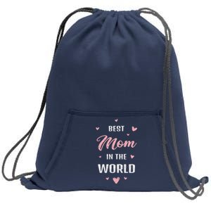 Best Mom In The World Best Mom Ever Mothers Day Design Sweatshirt Cinch Pack Bag