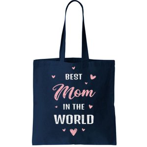 Best Mom In The World Best Mom Ever Mothers Day Design Tote Bag