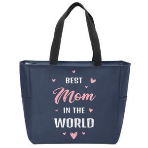 Best Mom In The World Best Mom Ever Mothers Day Design Zip Tote Bag