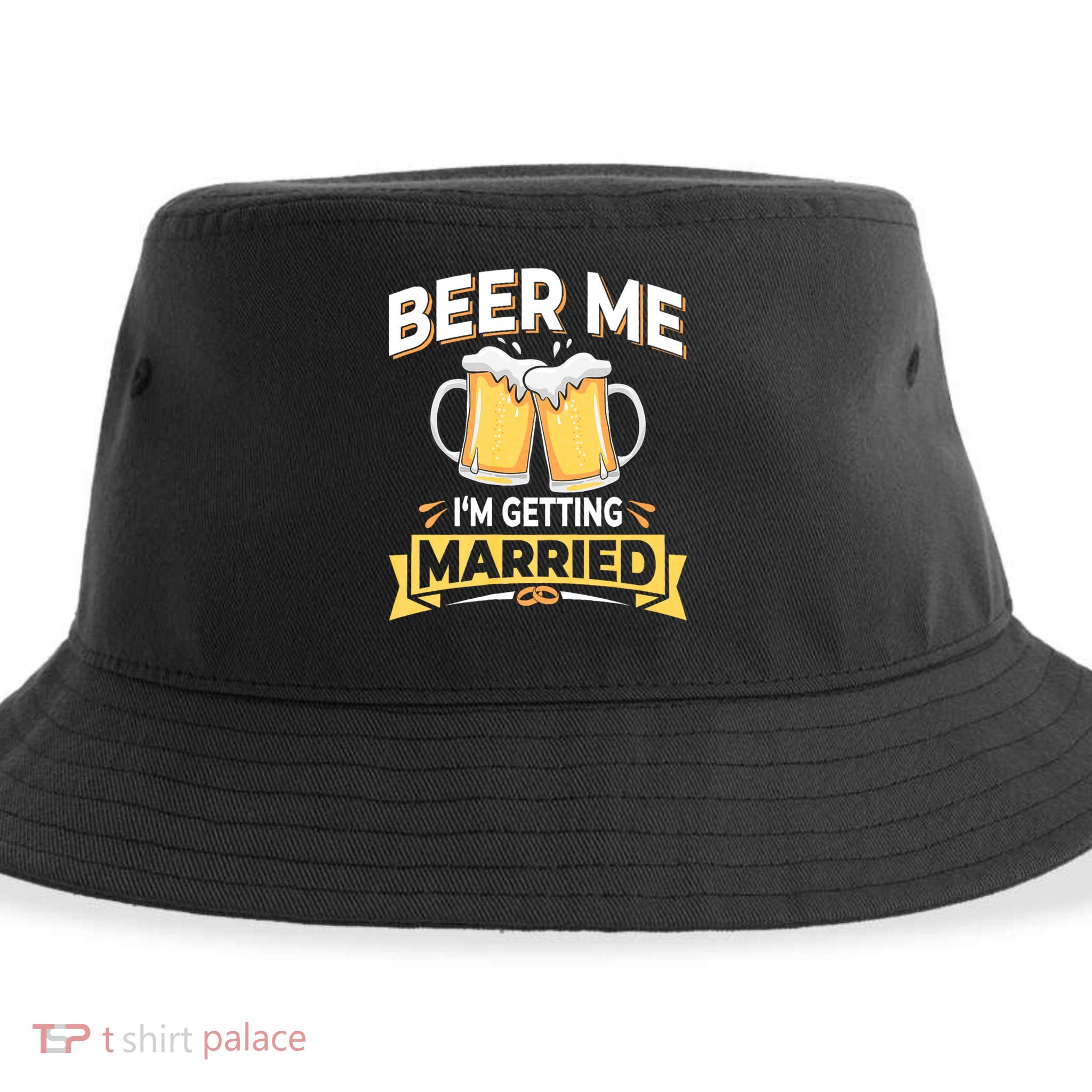 Beer Me I'm Getting Married Funny Groom Bachelor Party Sustainable Bucket Hat