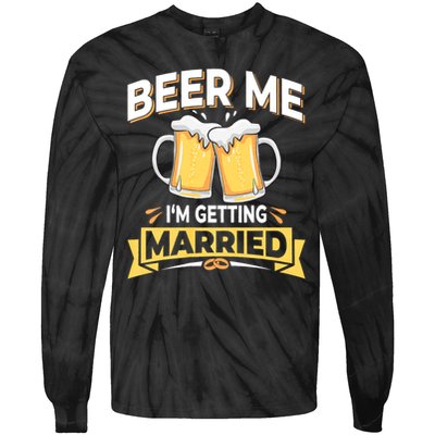Beer Me I'm Getting Married Funny Groom Bachelor Party Tie-Dye Long Sleeve Shirt