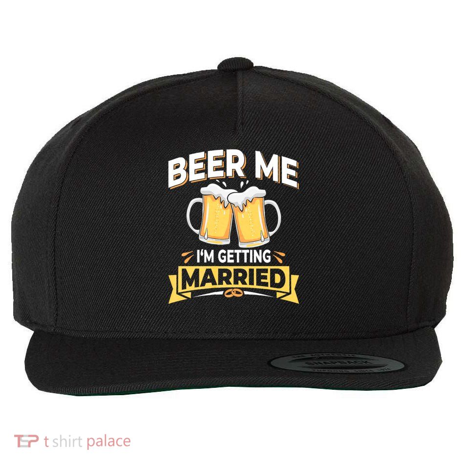 Beer Me I'm Getting Married Funny Groom Bachelor Party Wool Snapback Cap