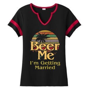 Beer Me Im Getting Married Groom Bride Bachelor Party Gift Ladies Halftime Notch Neck Tee