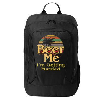 Beer Me Im Getting Married Groom Bride Bachelor Party Gift City Backpack