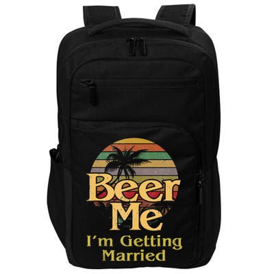 Beer Me Im Getting Married Groom Bride Bachelor Party Gift Impact Tech Backpack