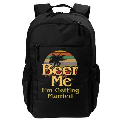 Beer Me Im Getting Married Groom Bride Bachelor Party Gift Daily Commute Backpack