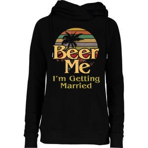 Beer Me Im Getting Married Groom Bride Bachelor Party Gift Womens Funnel Neck Pullover Hood